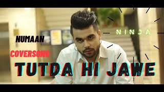 Tutda Hi Jaave Cover SongNumaan7NinjaGoldboypankaj ਬੱਤਰਾ  New Punjabi Songs 202172024 [upl. by Marjory]