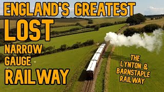 The Last Narrow Gauge Railway Adventure The Lynton amp Barnstaple Railway [upl. by Valida]