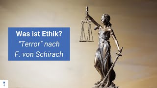 Was ist eigentlich Ethik  Anhand von Ferdinand von Schirachs quotTerrorquot  Bonusmaterial [upl. by Sebastien]