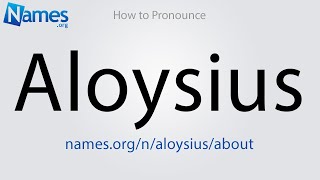 How to Pronounce Aloysius [upl. by Paola]