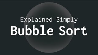 Bubble Sort Explained Simply [upl. by Haridan]