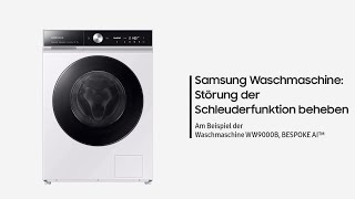 Samsung Waschmaschine Störung der Schleuderfunktion beheben [upl. by Gerome]