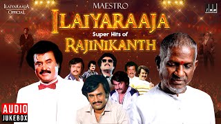 Maestro Super Hits of Rajinikanth  Isaignani Ilaiyaraaja  80s amp 90s Hits  Tamil Evergreen Songs [upl. by Sievert440]