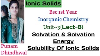 Bsc 1st YearInorganic Chemistry Unit3Ionic SolidsLect8 Solvation amp Solvation Energy [upl. by Honorine]