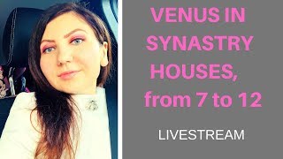 Venus in Synastry Houses Overlay 7th12th QampA involved [upl. by Eltsyek]