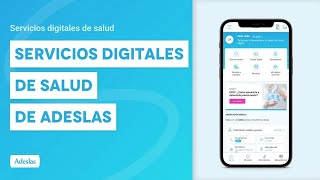 Servicios digitales de salud de Adeslas  Servicios Digitales de Salud [upl. by Nicko306]