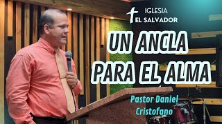 UN ANCLA PARA EL ALMA  Pastor Daniel Cristofano   18 [upl. by Skyler180]