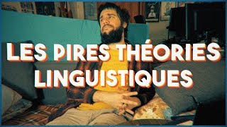 Les PIRES THÉORIES linguistiques  MLTP36 [upl. by Ocsisnarf]