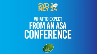 What to expect at an ASA Conference  ASA2024SYD [upl. by Lucias934]