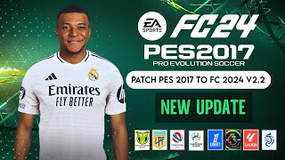 PES 2017  New Update V22 For Patch FC 2024 V2 All Competitions  Download amp Install [upl. by Ylek]