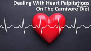 Dealing With Heart Palpitations On The Carnivore Diet [upl. by Icyac]