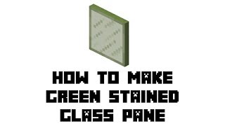 Minecraft Survival How to Make Green Stained Glass Pane [upl. by Aicac]