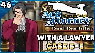 Phoenix Wright Ace Attorney Dual Destinies with an Actual Lawyer Part 46 [upl. by Morville159]