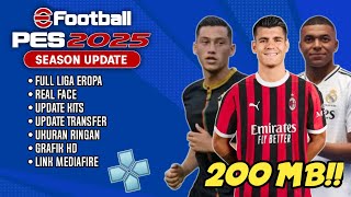 eFootball PES 2025 PPSSPP Ukuran Ringan 200MB Mod Liga Eropa amp Full Update Kits Transfer 2425 [upl. by Drewett]