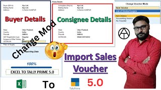 Change MOD Buyer and Consignee Details Import From Excel to Tally Prime50  anuragtiwari7149 [upl. by Akienom980]