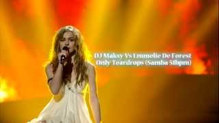 Emmelie De Forest  Only Teardrops Samba Remix DJ Maksy [upl. by Odysseus]