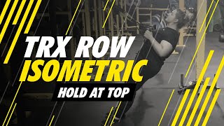 TRX Row  Isometric Hold at Top [upl. by Damalas]