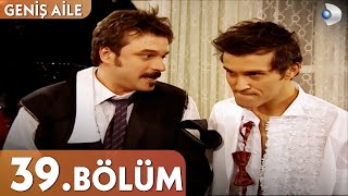 Geniş Aile 39 Bölüm  Full Bölüm [upl. by Tooley]