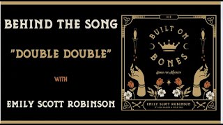 Emily Scott Robinson  quotDouble Doublequot  Behind The Song [upl. by Julia671]