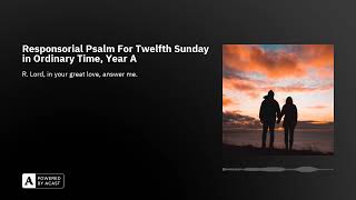 Responsorial Psalm For Twelfth Sunday in Ordinary Time Year A [upl. by Adlai]