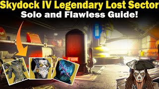 Destiny 2  Skydock IV Legendary Lost Sector Guide  Solo and Flawless  Loadouts amp Strategies [upl. by Alaaj]