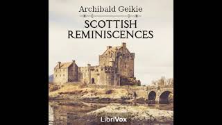 Scottish Reminiscences by Archibald Geikie read by Various Part 12  Full Audio Book [upl. by Homerus883]