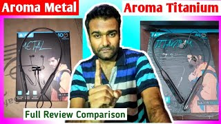 Aroma NB119 Metal Vs Aroma NB119 Titanium Neckband Full Review Comparison Unboxing [upl. by Torras71]