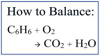 How to Balance C6H6  O2  CO2  H2O Combustion of Benzene [upl. by Astrix]