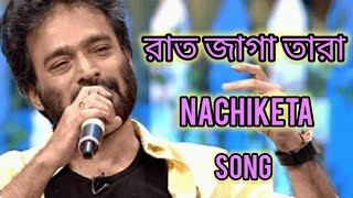 quotRaat Jaga Tara  Nachiketa  Heartfelt Bengali Songquot [upl. by Hyo]