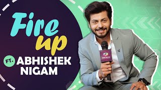 Fire Up Ft Abhishek Nigam  Useless Talent Childhood Crush amp More [upl. by Lavena]