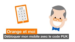 Orange et moi  débloquer mon mobile avec le code PUK [upl. by Barsky]