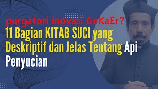 SEBELAS BAGIAN KITAB SUCI YANG DESKRIPTIF DAN JELAS TENTANG API PENYUCIAN [upl. by Atinnor]