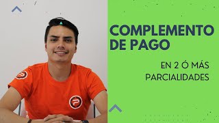 COMPLEMENTOS DE PAGO EN PARCIALIDADES  FEP [upl. by Nedia]