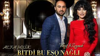 Vasif Azimov amp Zeyneb Heseni  Bitdi Bu Esq Nagili 2024 Remix Dj Black [upl. by Ilah]