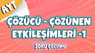 Çözücü Çözünen Etkileşimleri  1 Soru Çözümü  2022 [upl. by Emmerie]