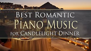 BEST ROMANTIC PIANO MUSIC for Candlelight dinner [upl. by Niltak164]