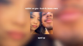 nothin on you  BoB ft bruno mars sped up [upl. by Tildy957]