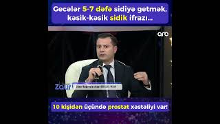 10 kişidən 3ündə prostat xəstəliyi var Gecələr 57 dəfə sidiyə gedirsinizsə diqqət [upl. by Asetal269]