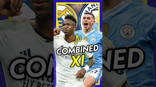 The BEST Real Madrid v Man City Combined XI 🤩🏆 [upl. by Niarda]