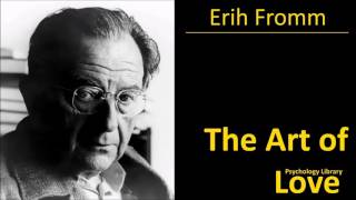 Erich Fromm  The Art of Love  Psychology audiobook [upl. by Ikkiv]