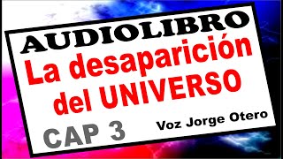 Audiolibro LA DESAPARICIÓN DEL UNIVERSO Gary Renard CAPÍTULO 3  Voz Jorge Otero Atrián [upl. by Teahan]