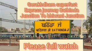 12556 gorakhdham superfast Express train journey Bathinda Junction to bhiwani Junction [upl. by Nnylarak340]