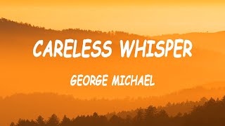 George Michael  Careless Whisper Lyrics [upl. by Cullie]