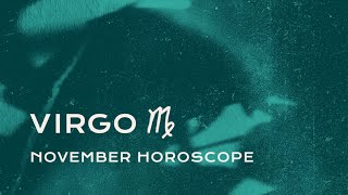 🌾 Virgo November Horoscope [upl. by Glaudia]