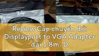 Review Cáp chuyển đổi Displayport to VGA Adapter dài 18m Dây DisplayPort ra VGA DP to VGA Cáp [upl. by Chamberlain13]