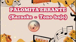 PALOMITA ERRANTE Karaoke Bajo Tono [upl. by Lupien]