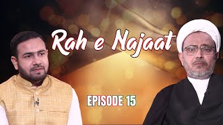 Rah e Najaat  Episode 15  Maulana Wasi Hasan Khan  Irfan Abbas [upl. by Mela]