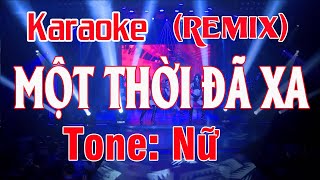 Một Thời Đã Xa Karaoke Remix Tone Nữ [upl. by Aneekas]