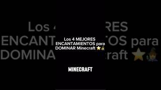 Los 4 MEJORES ENCANTAMIENTOS para DOMINAR Minecraft [upl. by Eislrahc]