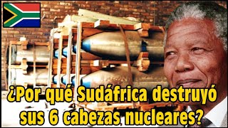 ¿Por qué Sudáfrica destruyó sus armas nucleares Es el único caso en la Historia Militar [upl. by Stempien846]